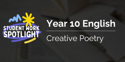Year 10 Creative Poetry